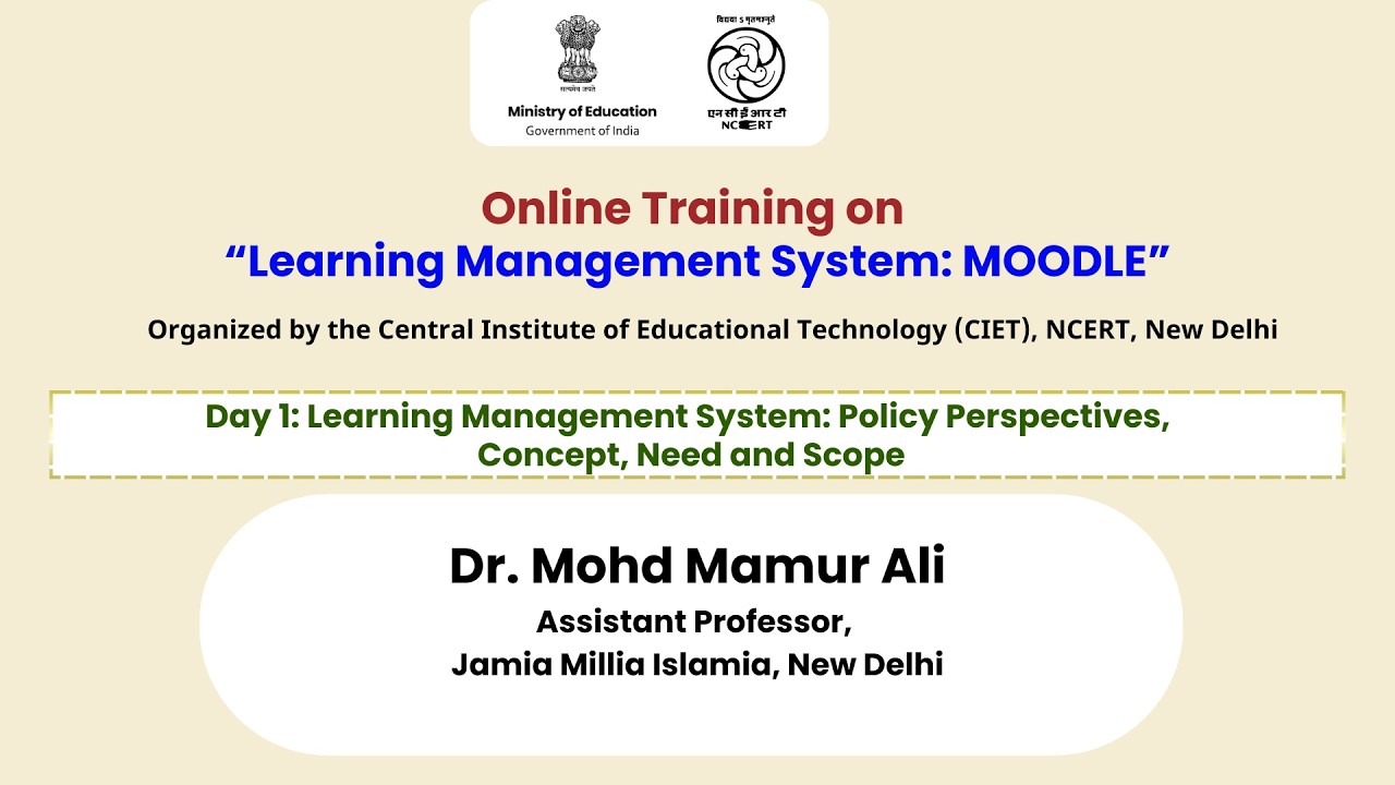 Day 1:  Learning Management System: Policy Perspectives, Concept, Need and Scope