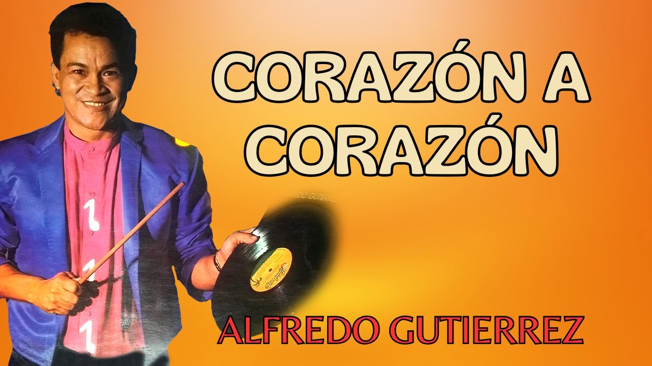Corazón a Corazón - Alfredo Gutierrez | Lyric Video