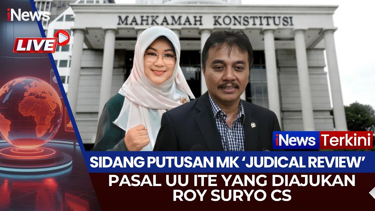 🔴SIDANG PUTUSAN MK JUDICAL REVIEW UU ITE YANG DIAJUKAN OLEH ROY SURYO CS (16/03)