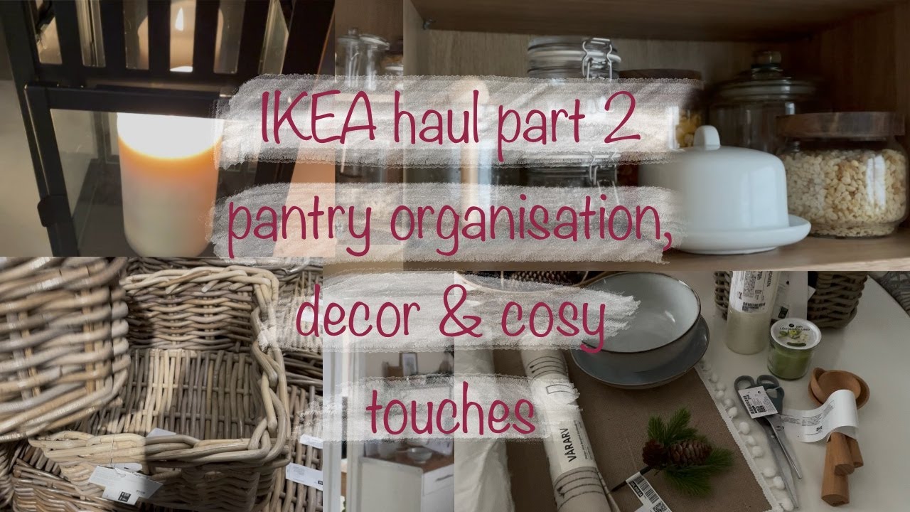 Ikea haul pantry organisation decor and cosy touches vlog #haulvideo #ikea #homeupdates