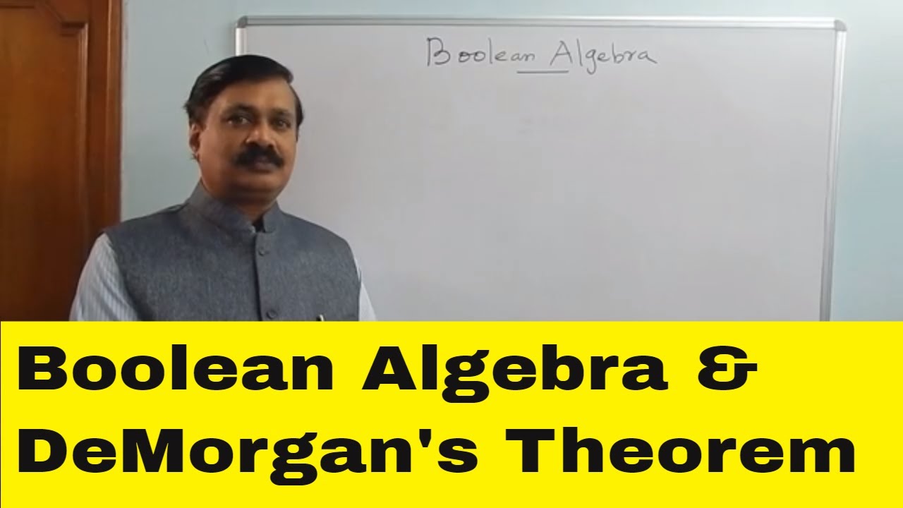 Boolean algebra and DeMorgan's Theorems