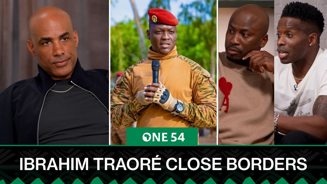 Ibrahim Traoré Closing Borders In Africa | One54 Africa Podcast