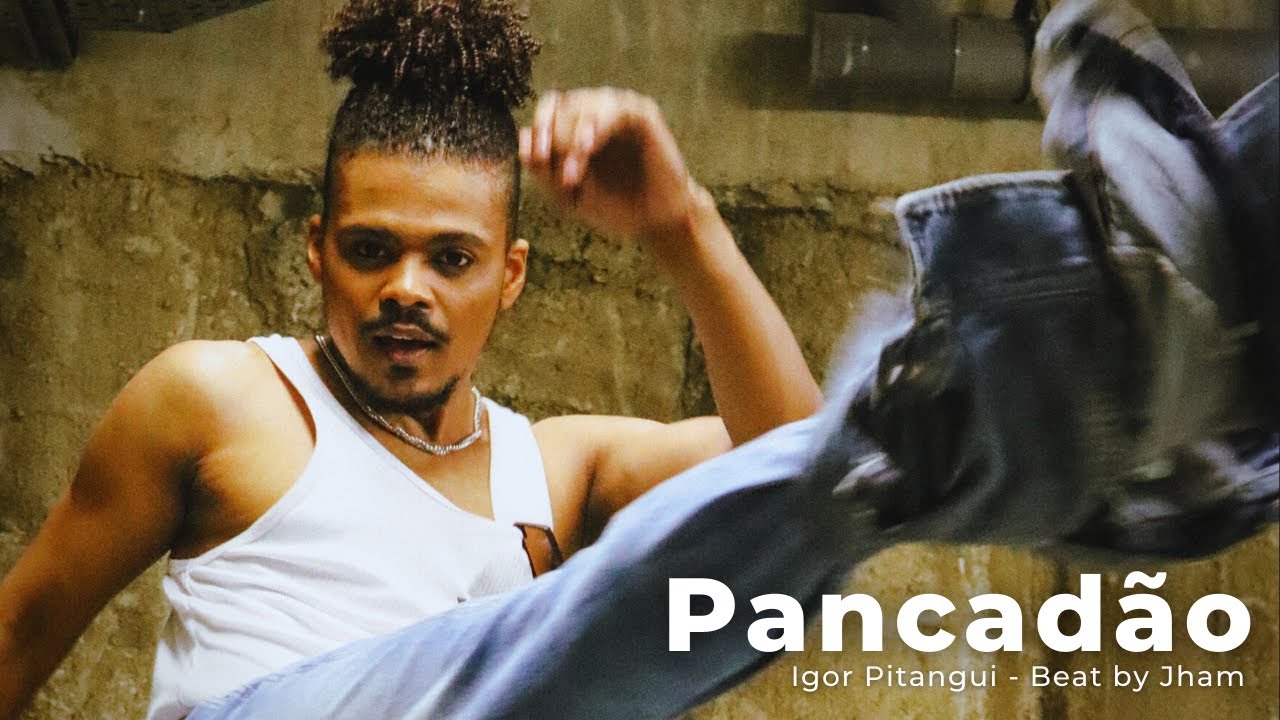 Igor Pitangui ft Mr Jham - PANCADÃO (official music video)