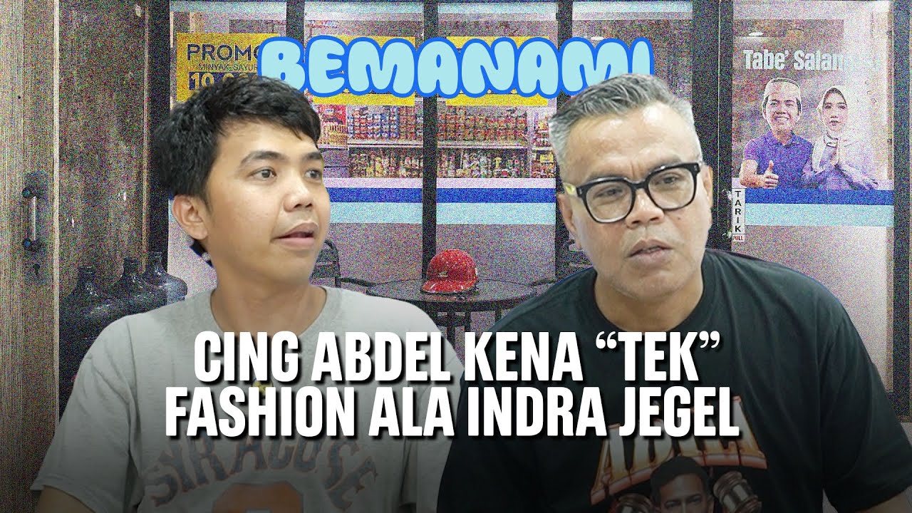 CING ABDEL MAKIN FASHIONABLE - BEMANAMI EPS 34