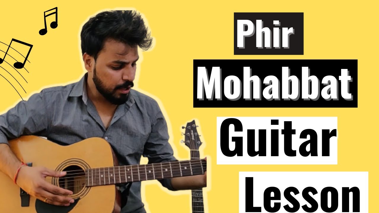 Phir Mohabbat Guitar Lesson | Arijit Singh Songs on Guitar | Guitar lesson by S S Monty