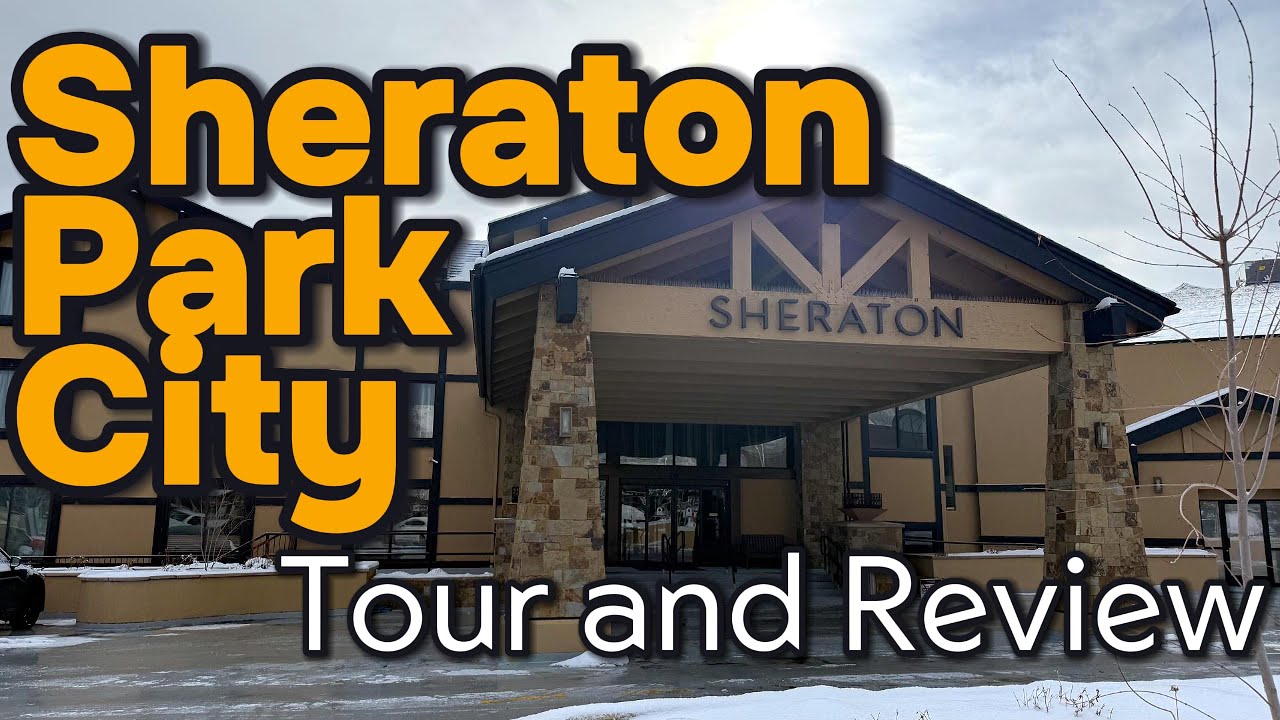 Sheraton Park City Hotel Tour and Review 2025