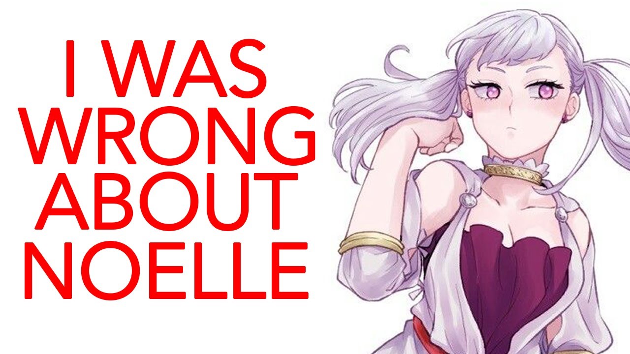 I Was Wrong About Noelle From Black Clover...
