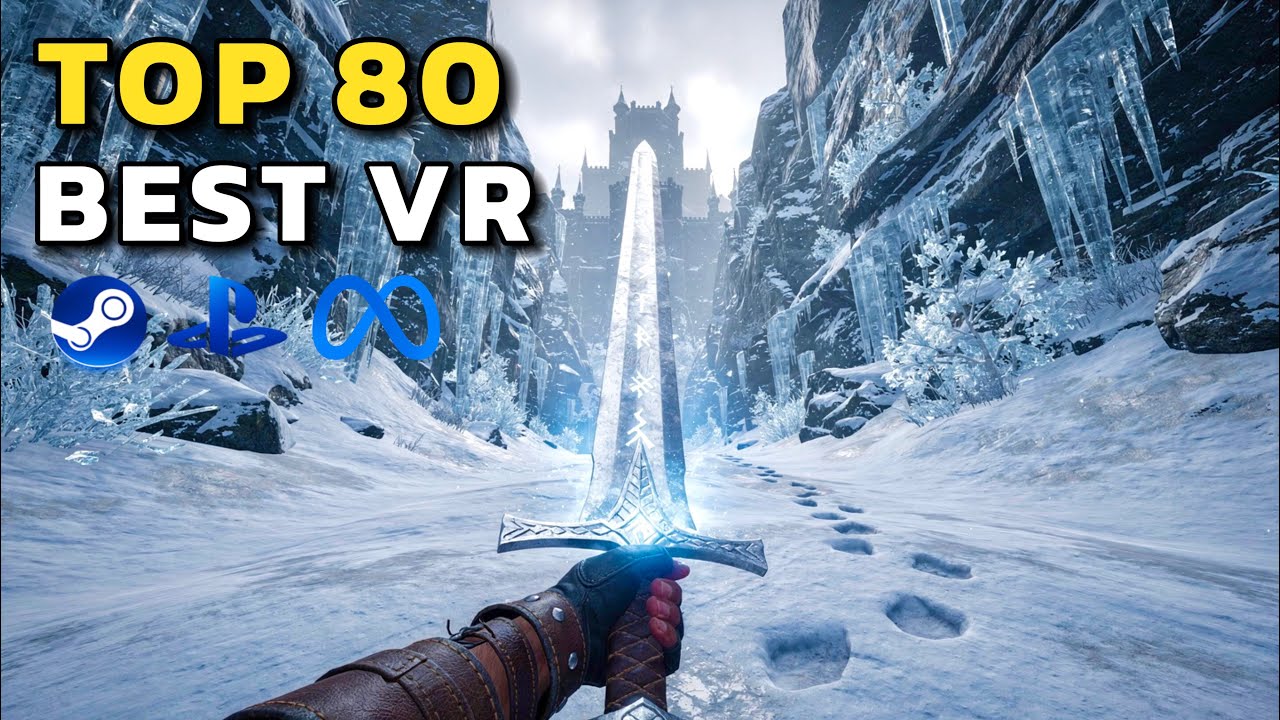 TOP 80 BEST VR Games You Need to Play in 2026 Playable + Upcoming (PS VR2, Meta Quest, SteamVR)
