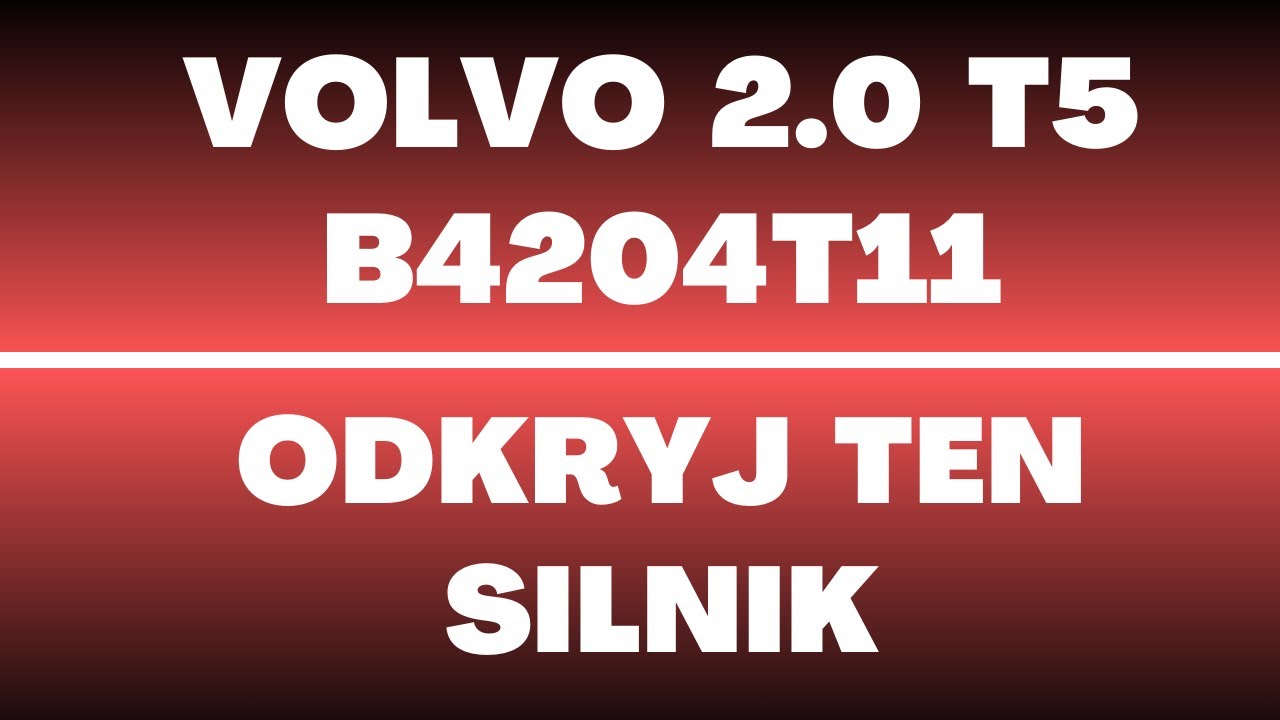 Silnik Volvo 2.0 T5 B4204T11 - opinie, recenzja, wady, zalety, usterki, rozrząd, olej, forum