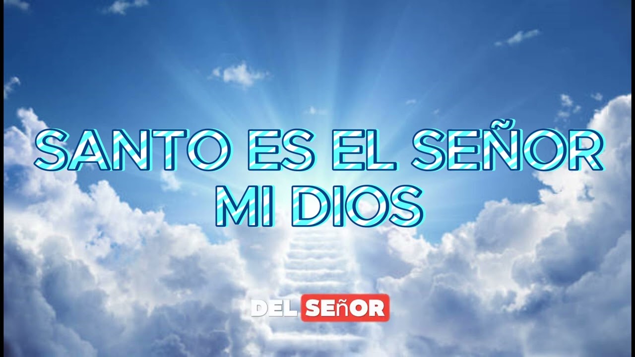 Karaoke / Santo es el Señor mi Dios / Canciones de Alabanza y Adoracion