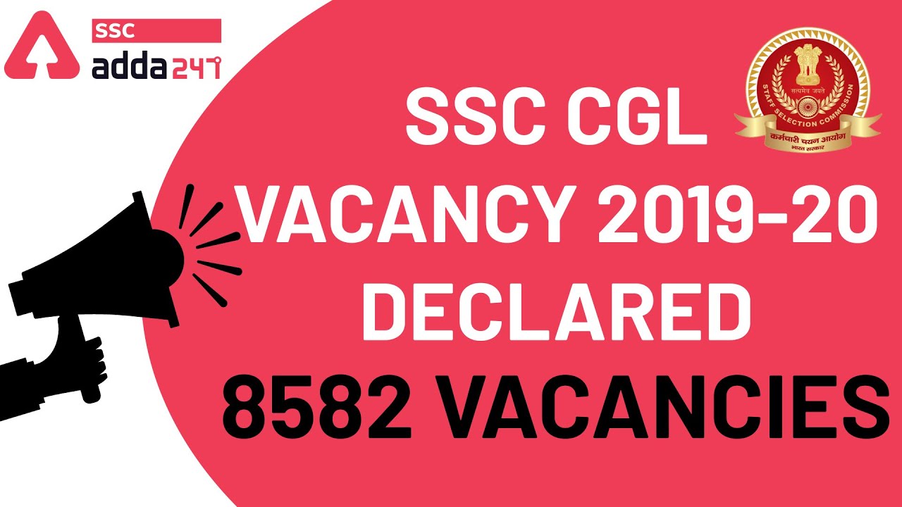 SSC CGL Vacancies 2019-20 Declared | 8582 Vacancies