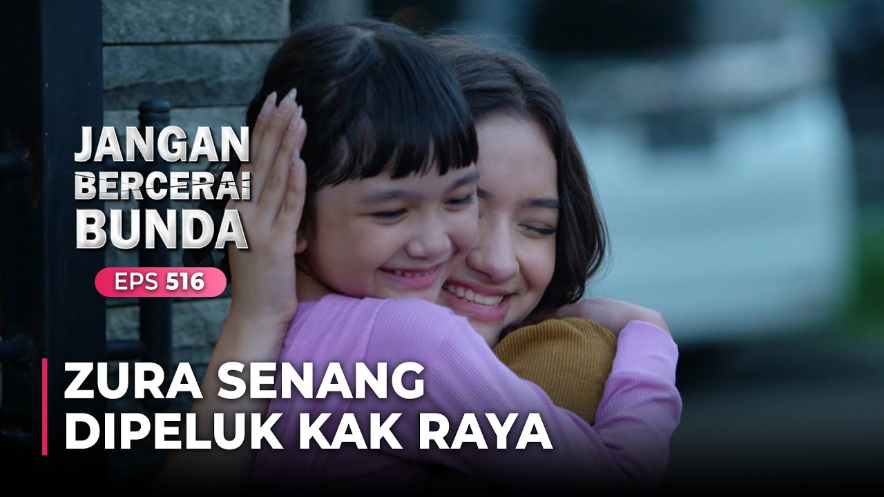 SELALU SAYANG!! Raya Peluk Erat Zura | JANGAN BERCERAI BUNDA | EPS.516 (4/5)