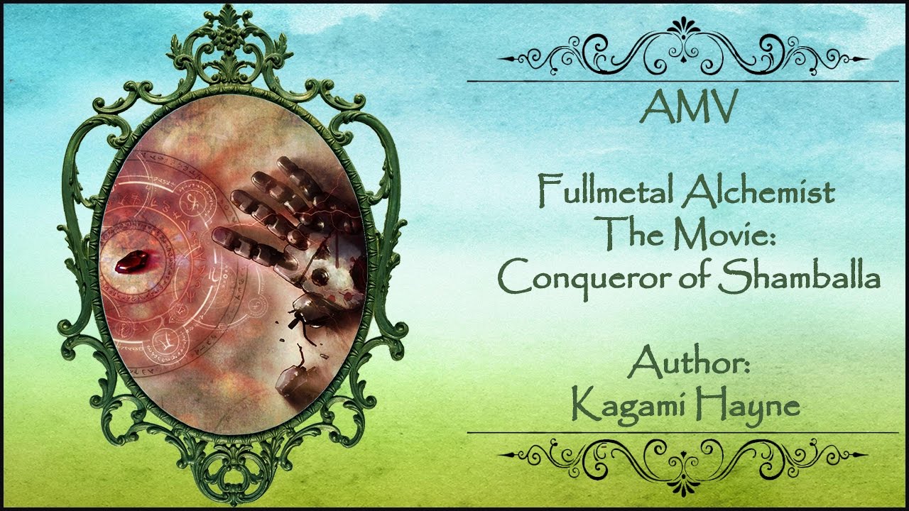 AMV Fullmetal Alchemist The Movie: Conqueror of Shamballa