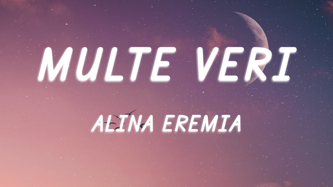 Alina Eremia - Multe veri (Versuri / Lyrics)
