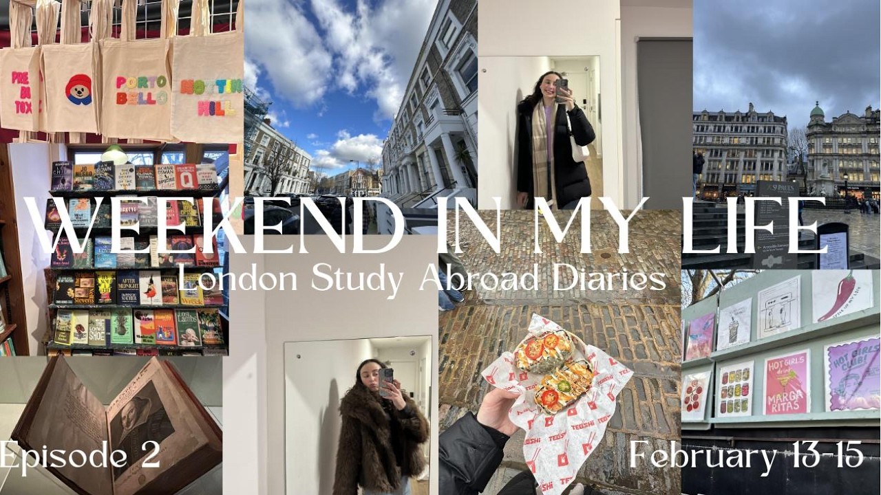 WEEKEND IN MY LIFE IN LONDON(Study Abroad Diaries Pt. 2)