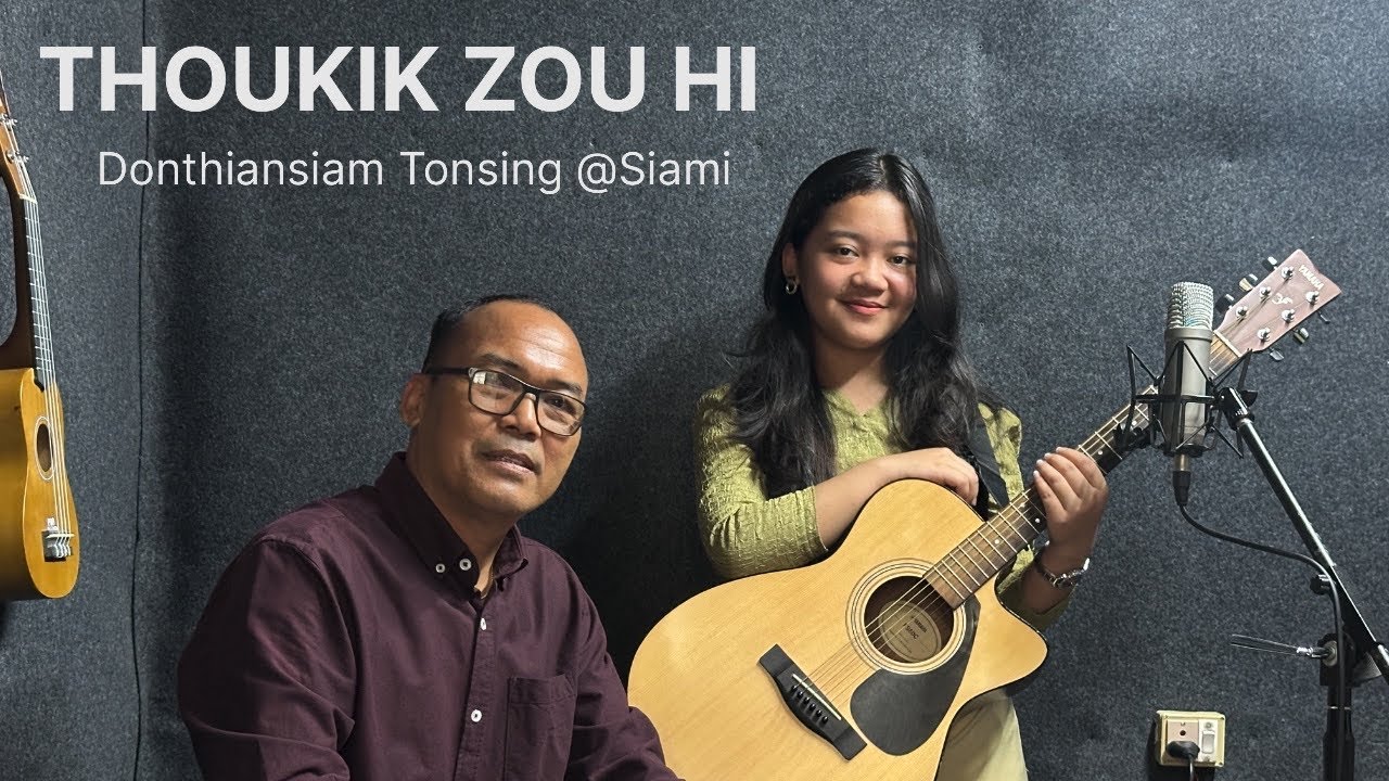 THOUKIK ZOU HI - Donthiansiam Tonsing @Siami - Lyrics & Tune: T Pumkhothang