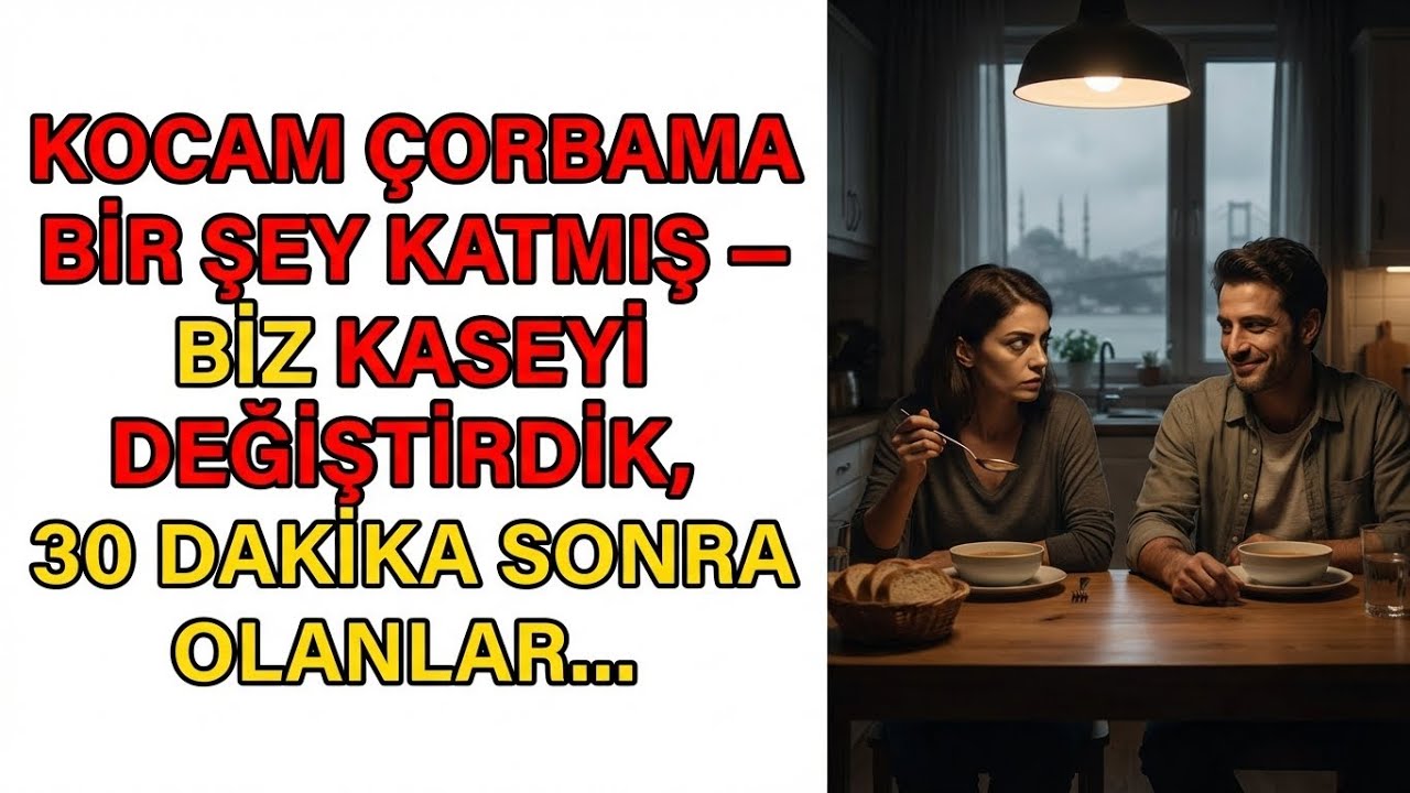 KOCAM ÇORBAMA BİR ŞEY KATMIŞ — BİZ KASEYİ DEĞİŞTİRDİK, 30 DAKİKA SONRA OLANLAR…