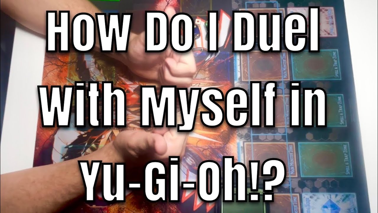 Dueling With Myself! - How to Play - (Yugioh)