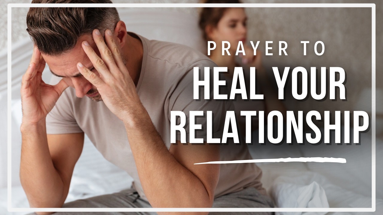 Powerful Prayer to Heal Your Relationship: Restore Love & Harmony 🙏
