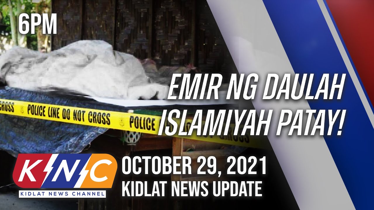 Emir ng Daulah Islamiyah Patay sa Maguindanao| Kidlat News Update (October 29, 2021 6PM)