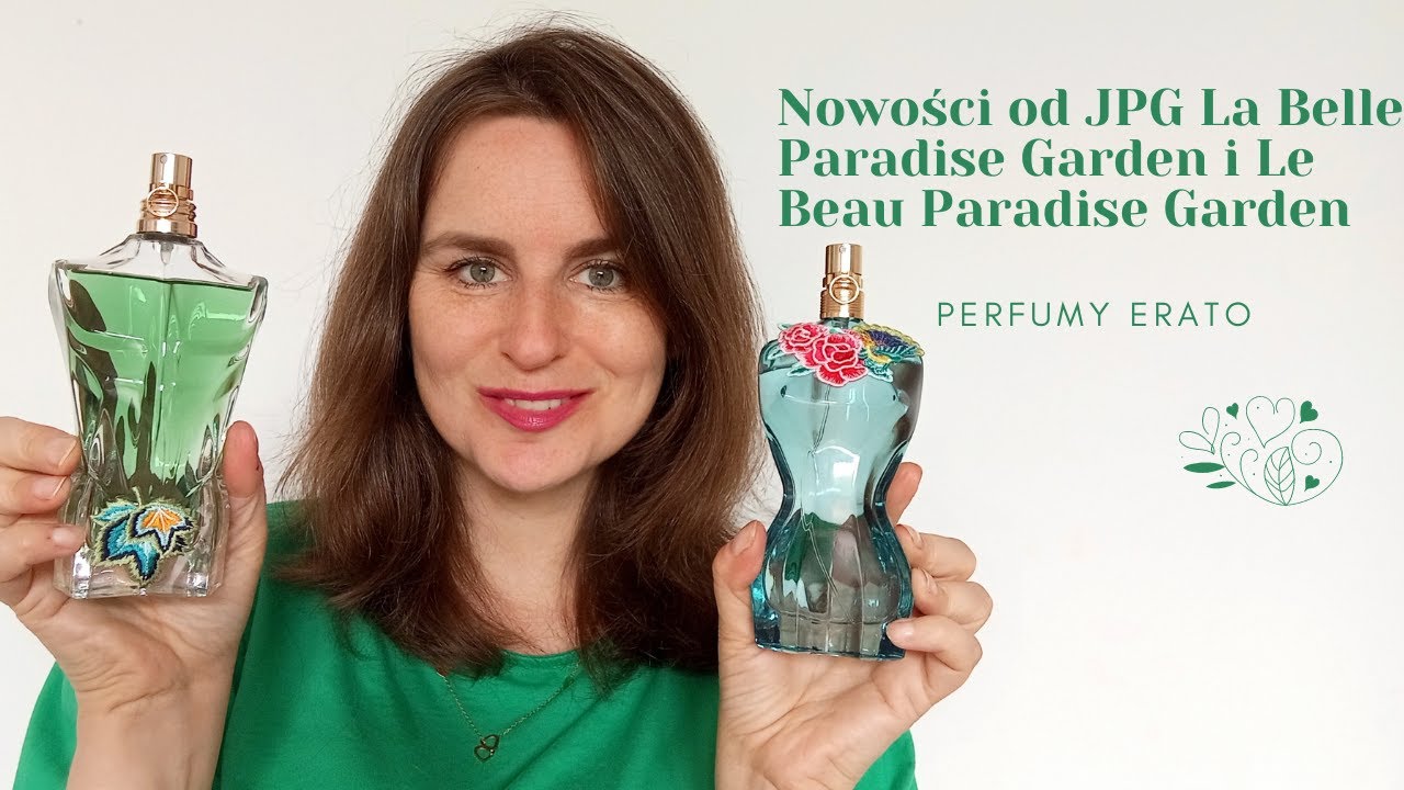 Nowości od JPG La Belle Paradise Garden i Le Beau Paradise Garden | Perfumy Erato