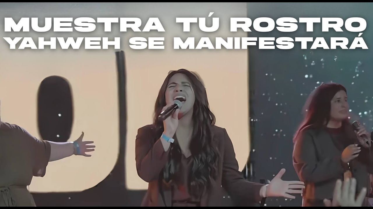 MUESTRA TÚ ROSTRO / YAHWEH SE MANIFESTARÁ | Laura Barrientos y Andres Murillo