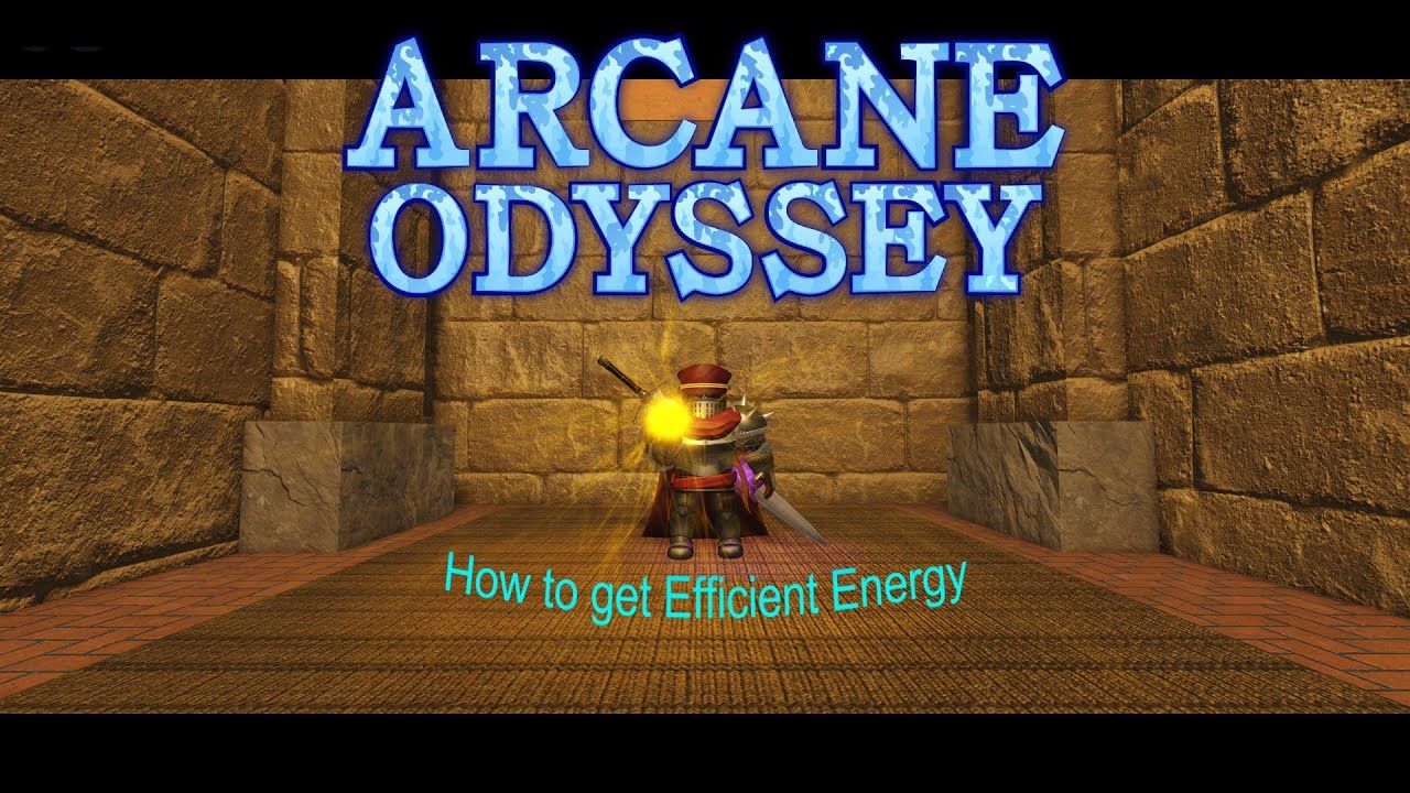 How to get Efficient Energy | Arcane Odyssey Full Release