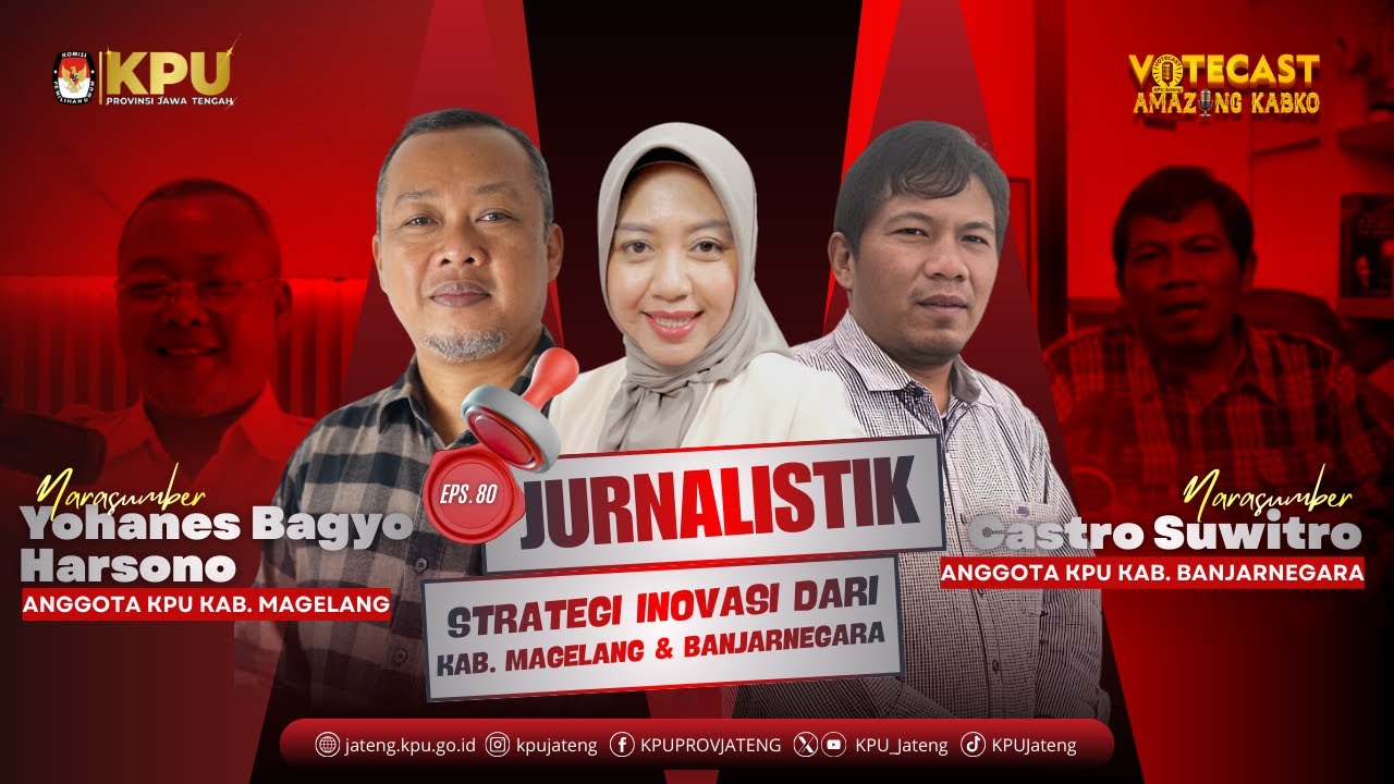 VOTECAST EPS 80: AMAZING KAB KO JURNALISTIK STRATEGI INOVASI DARI KAB. MAGELANG DAN BANJARNEGARA
