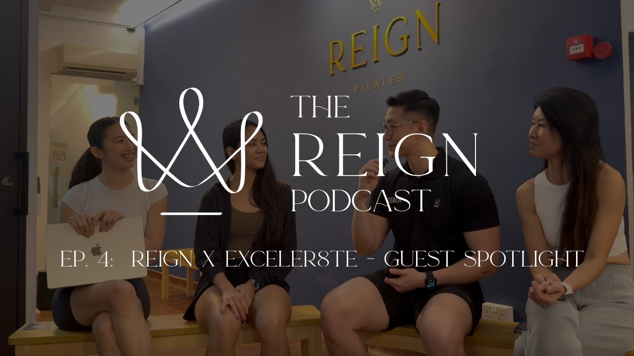 The REIGN Podcast — Ep. 4: REIGN Pilates × Exceler8te – Guest Spotlight