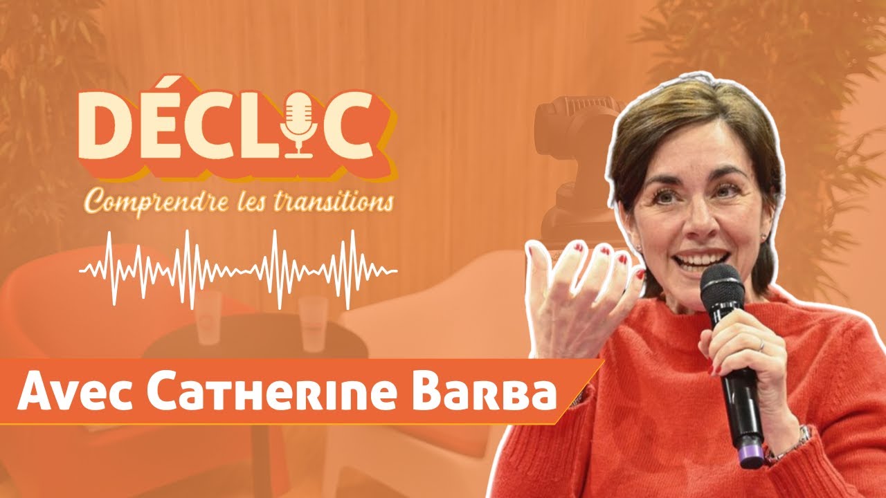 Déclic #25 - Catherine Barba 