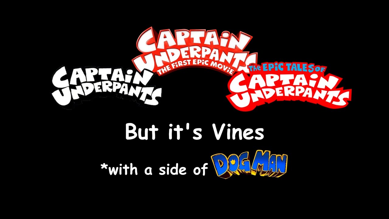 Captain Underpants/Dog Man but it's Vines