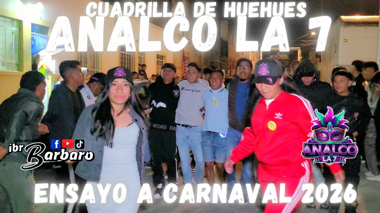 CUADRILLA DE HUEHUES ANALCO LA 7, EN SU ENSAYO A CARNAVAL 2026