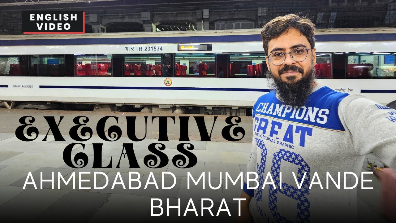 22962 Ahmedabad Mumbai Central Vande Bharat Express Executive Class Journey
