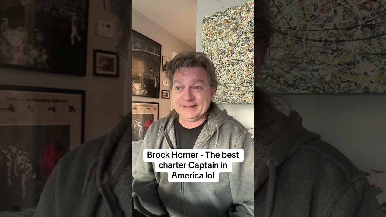 Brock Horner - The best charter Captain in America lol