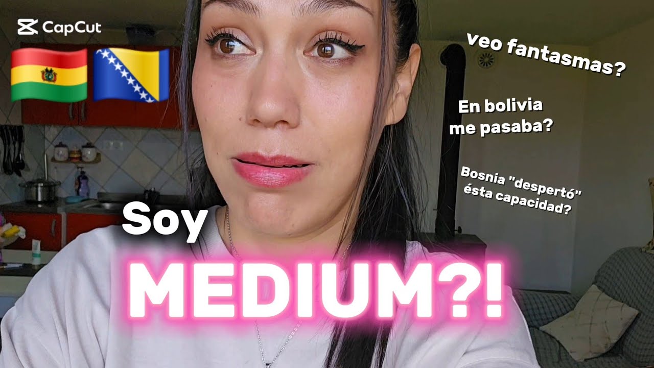 Boliviana en Bosnia/ Soy Medium?!