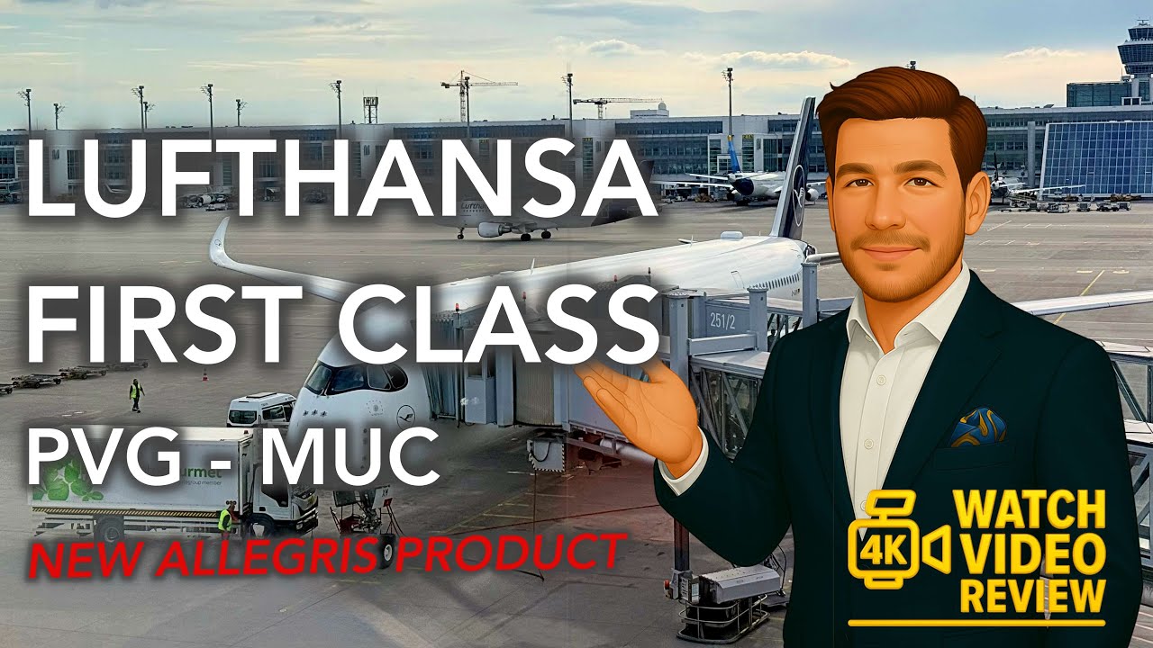 Lufthansa Allegris First Class PVG - MUC - 4K video review of Lufthansa's new Allegris First Class