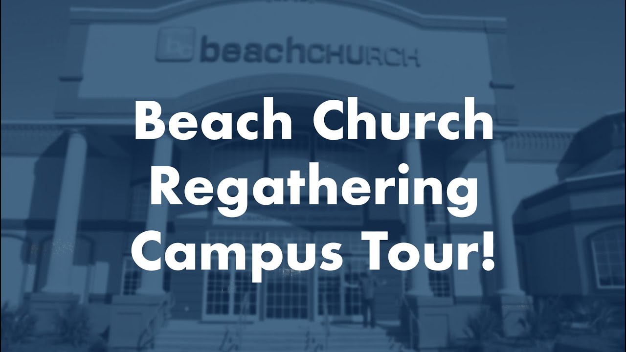 Beach Church Regathering Campus Tour