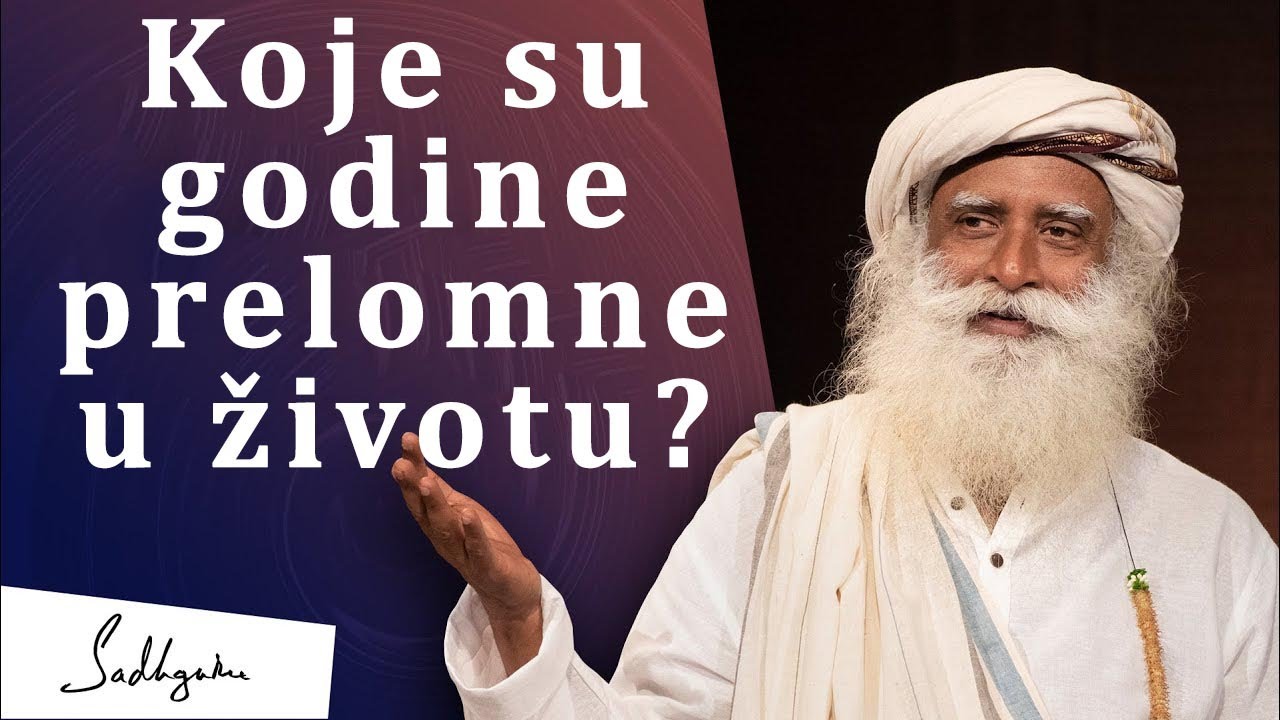 Koje su godine prelomne u životu? | Sadhguru