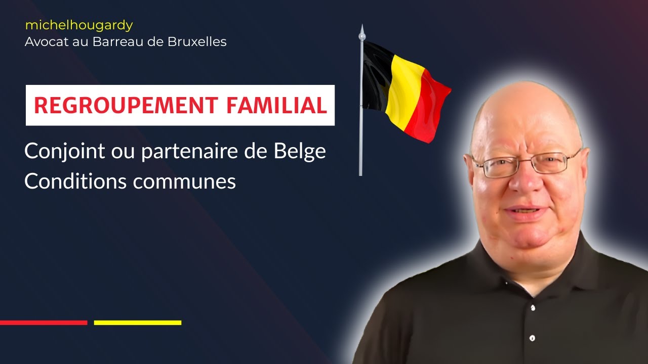 Regroupement familial - Couple belge : 2/10 - Conditions communes