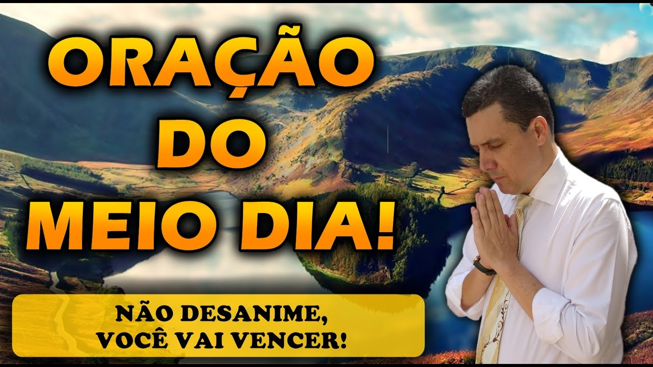 🔴 ORAÇÃO DO MEIO DIA DE HOJE NÃO DESANIME, VOCÊ VAI VENCER!