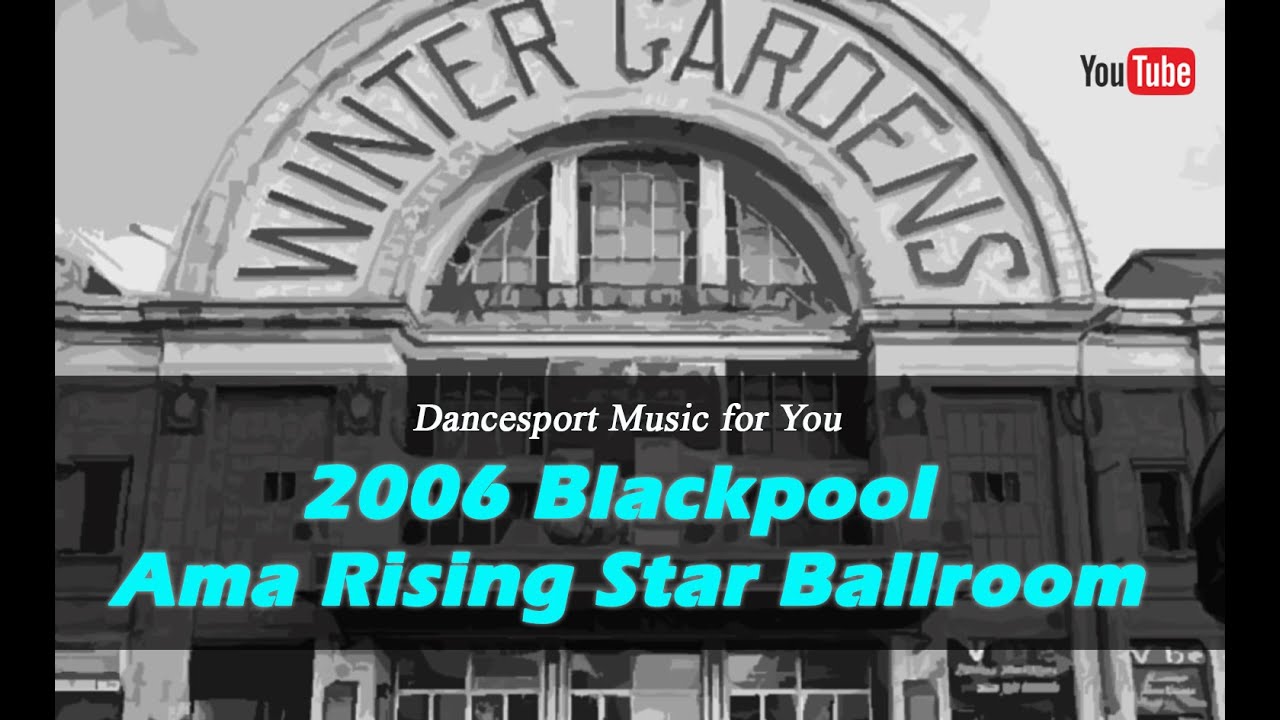 (Slow Waltz) 2006 Blackpool Amateur Rising Star Final  - Dancesport Music for You