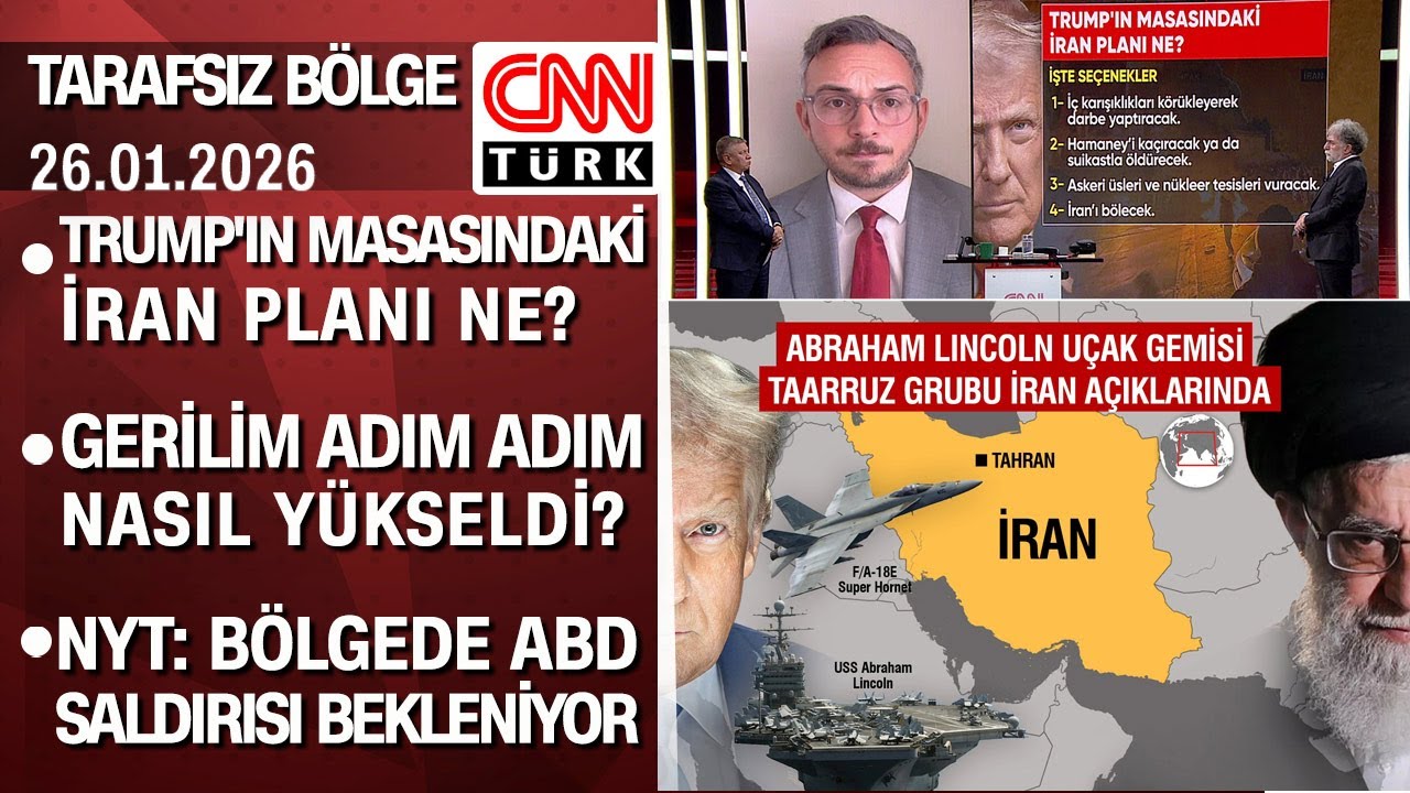 Trump'ın masasındaki İran planı ne? Gerilim adım adım nasıl yükseldi? - Tarafsız Bölge 26.01.2026