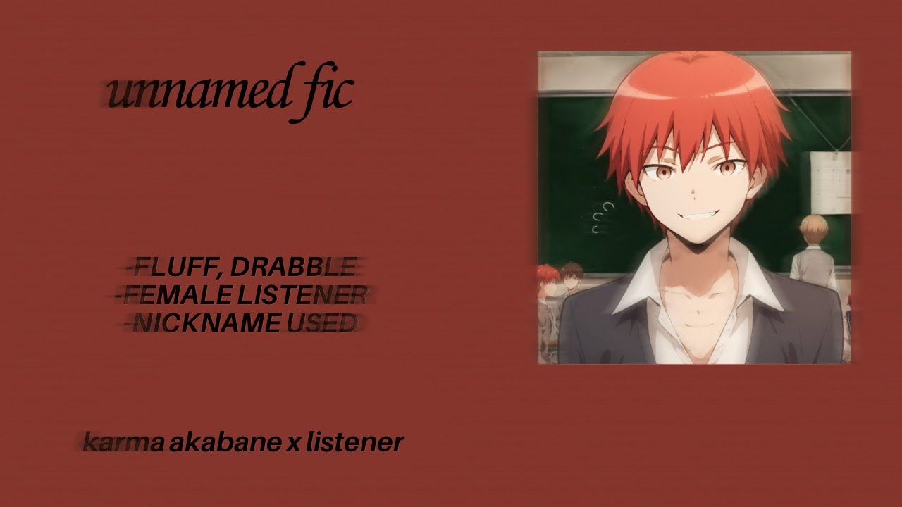unnamed fic 🦢. karma akabane