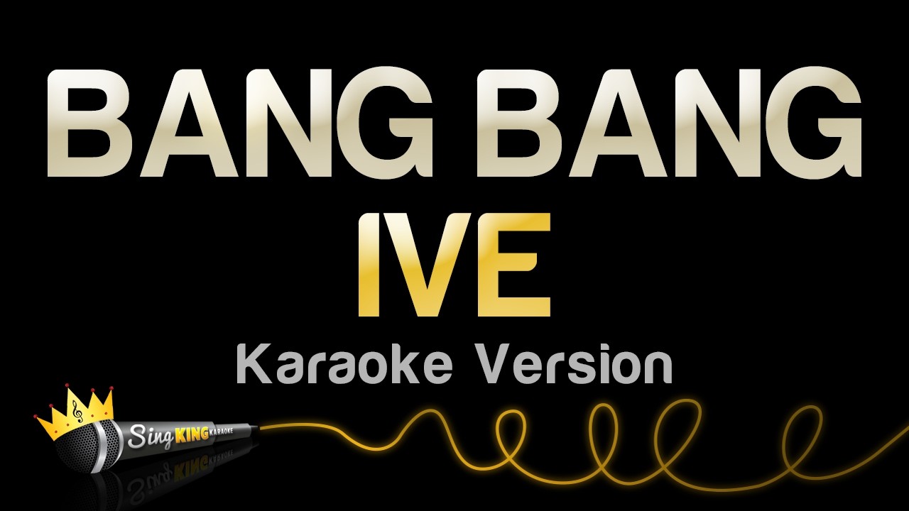 IVE - BANG BANG (Karaoke Version)