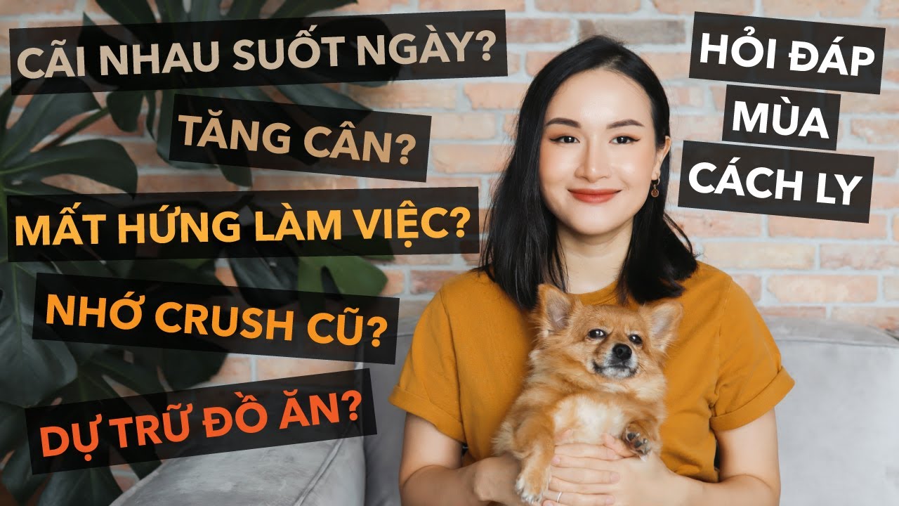 Trả lời câu hỏi của các bạn mùa cách ly xã hội