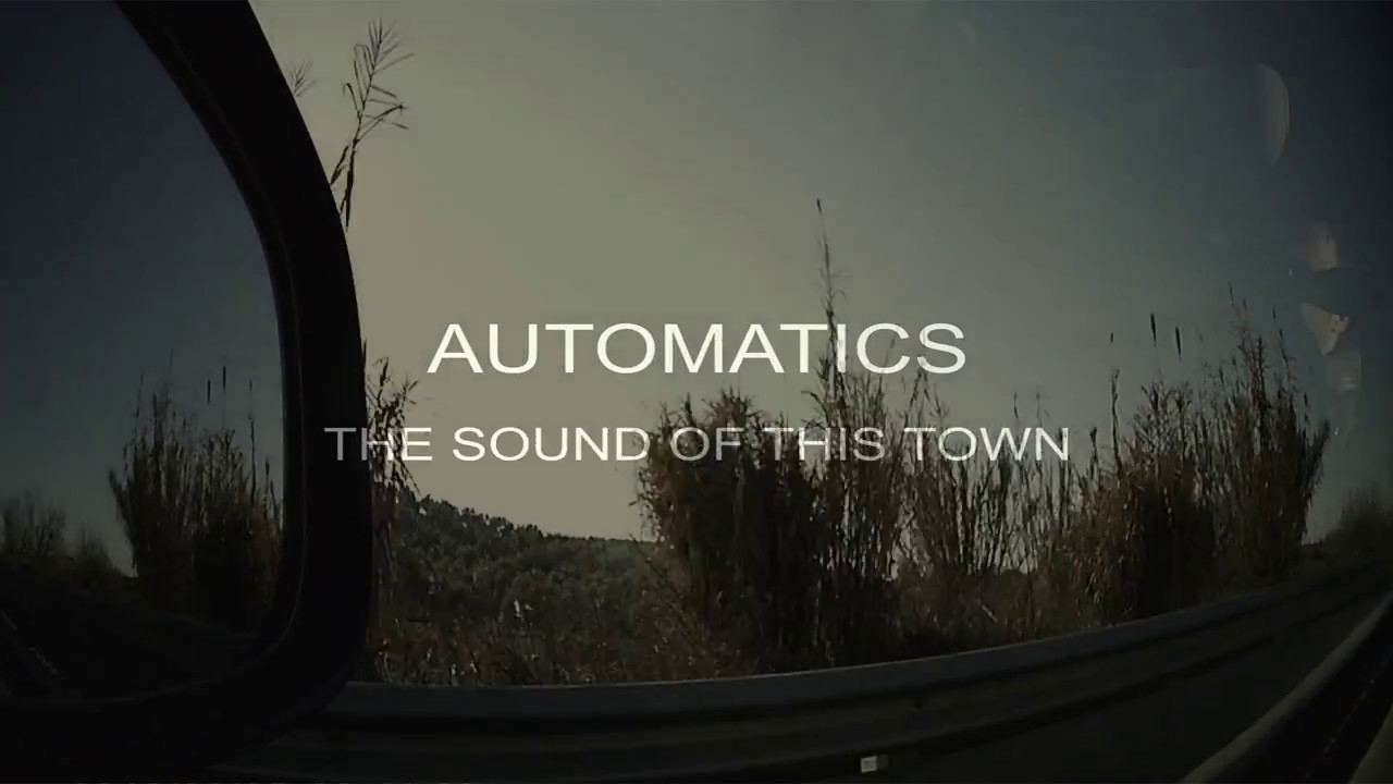 AUTOMATICS THE SOUND OF THIS TOWN  (Vídeo Oficial)