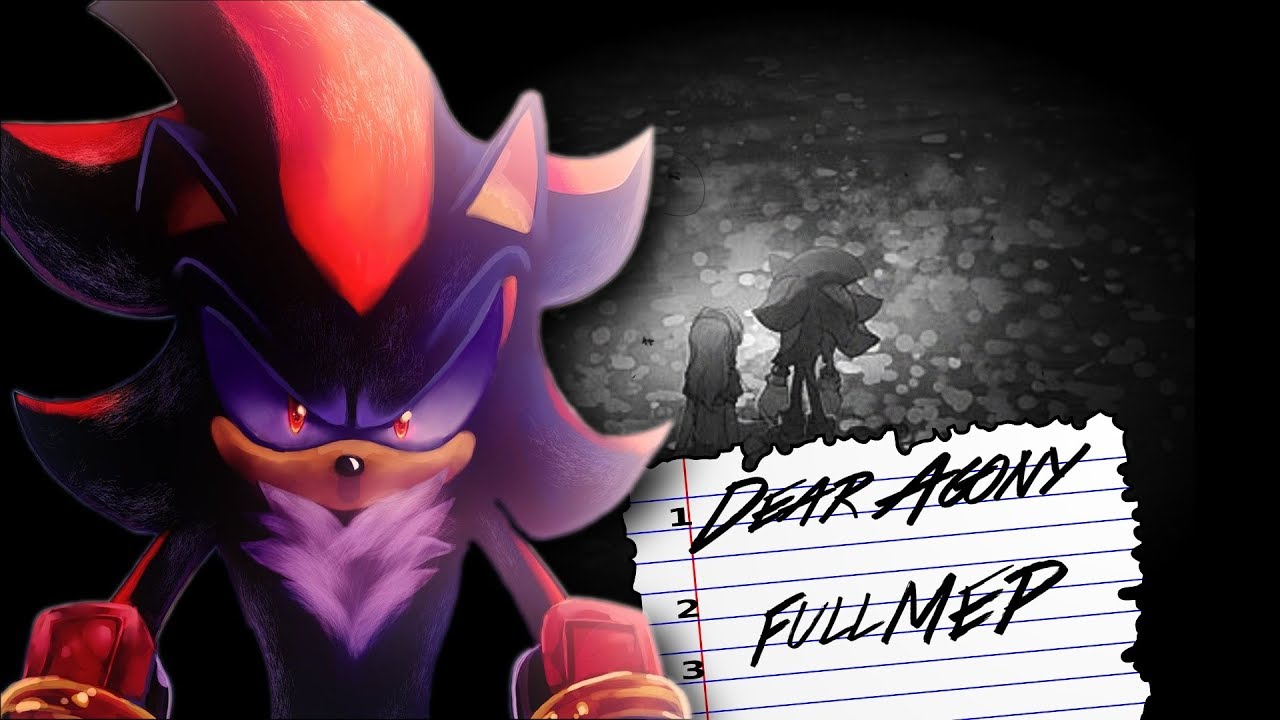 Dear Agony || Shadow the Hedgehog MEP (Happy Birthday Rachael^^)