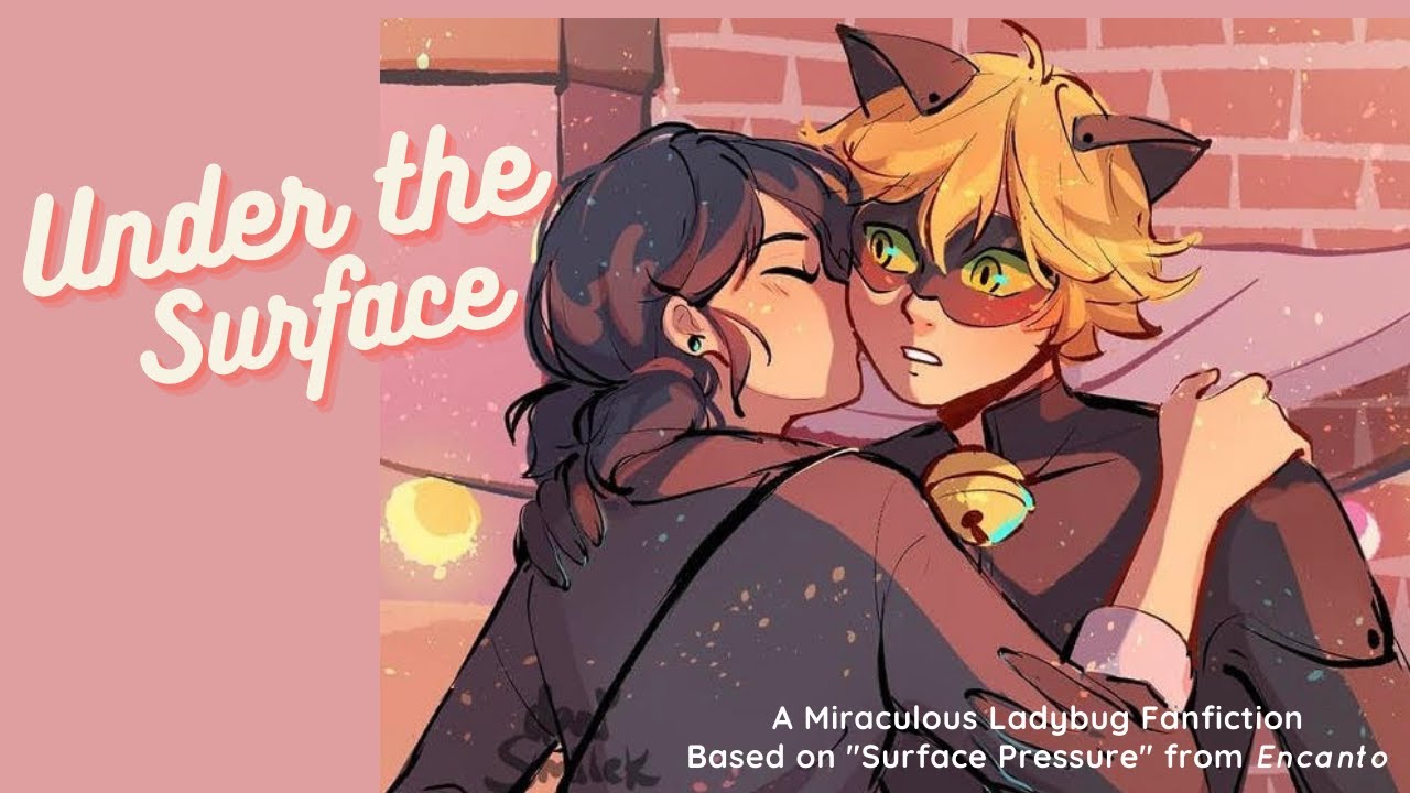 Under the Surface | (Marichat, Ladynoir, half reveal) | A Miraculous Ladybug Fanfiction/Songfic