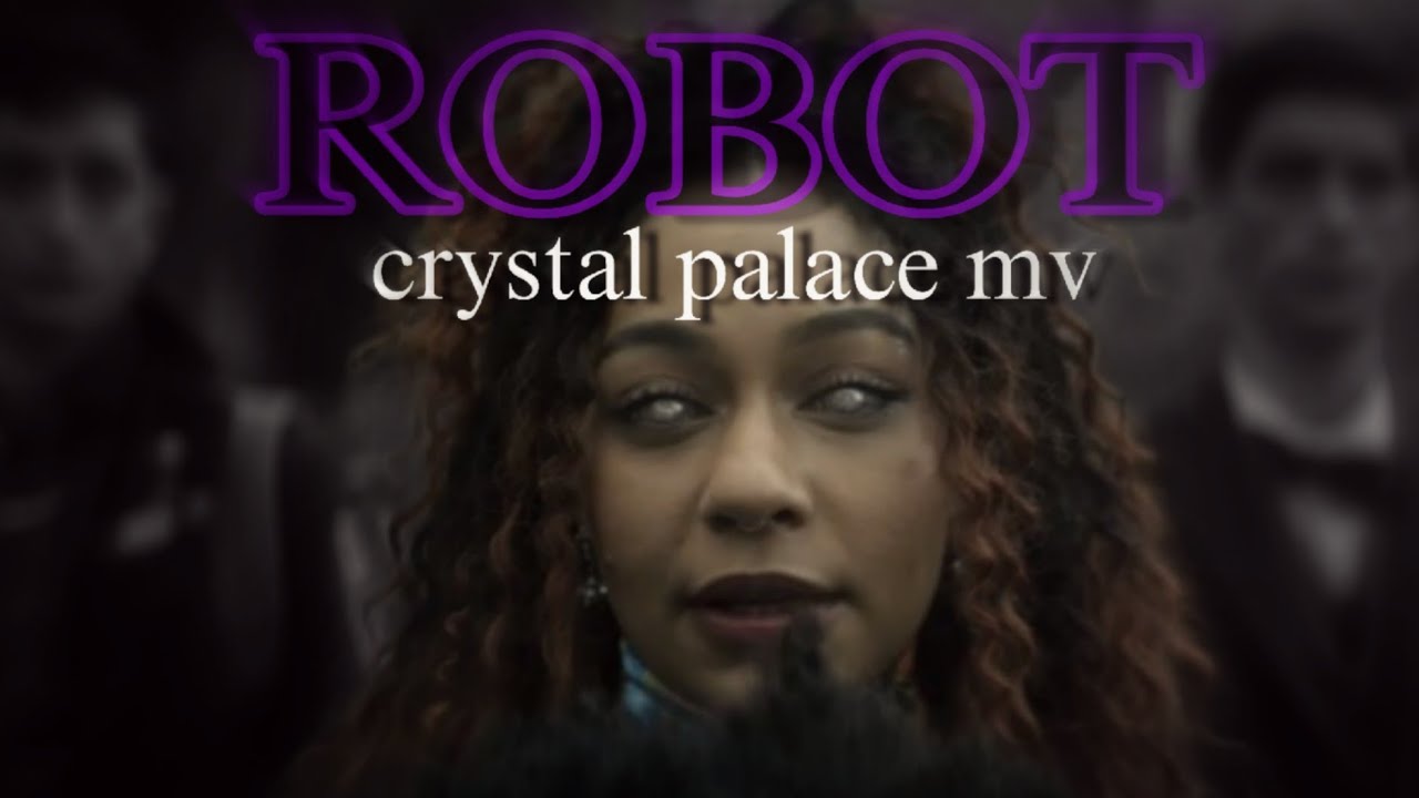 I AM NOT A ROBOT ((Crystal Palace MV))