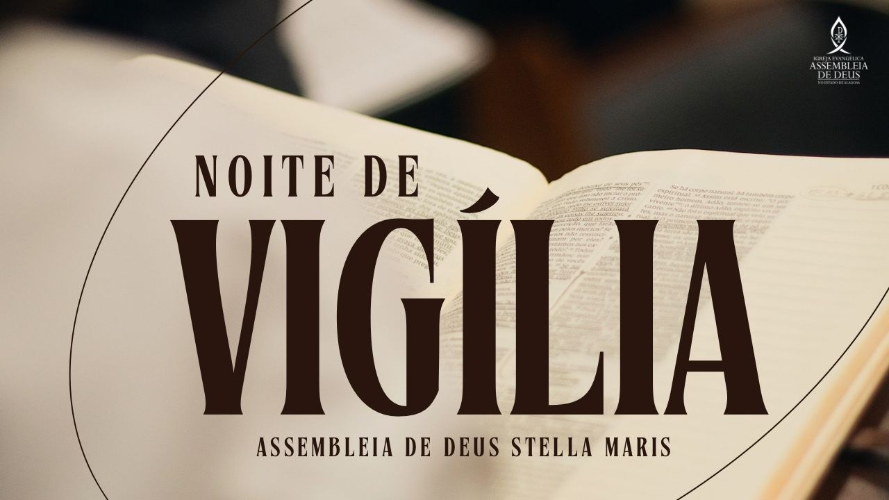 Vigília - AD Stella Maris/Maceió AL - 13/03/2026